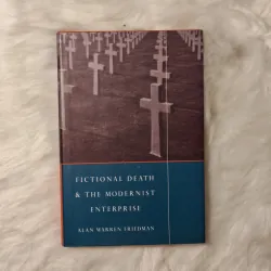 Alan Warren Friedman - Fictional Death and the Modernist Enterprise
