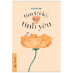 Tìm Tri Kỷ, Thấy Tình Yêu - Trang Ps 282490