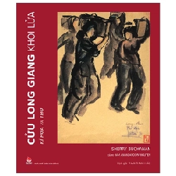 Cửu Long Giang Khói Lửa - Kí Họa Và Thơ (Bìa Cứng) - Sherry Buchanan, Nam Anandaroopa Nguyen