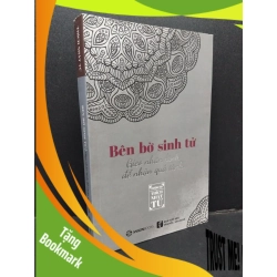 (TẶNG BOOKMARK) Bến bờ sinh tử mới 80% ố nhẹ 2018 RBK1008 Thích Nhật Từ TÂM LINH - TÔN GIÁO - THIỀN