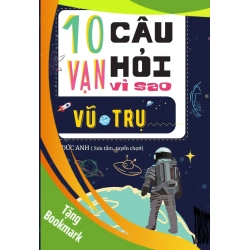(TẶNG BOOKMARK) 10 Vạn câu hỏi vì sao? - Vũ trụ Đức Anh - Huy Hoàng Book KHOA HỌC ĐỜI SỐNG