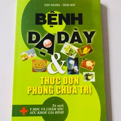 BỆNH DẠ DÀY & THỰC ĐƠN PHÒNG CHỮA TRỊ  - 168 trang, nxb: 2008