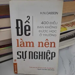 Để làm nên sự nghiệp - H.N. Casson - Kỹ năng sống/Kinh doanh