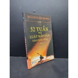 52 Tuần Đưa Luật Hấp Dẫn Vào Cuộc Sống mới 80% ố vàng 2013 HCM1406 Quách Tuấn Khanh SÁCH KỸ NĂNG