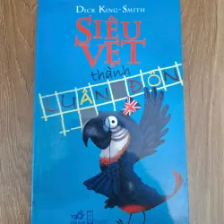 Siêu vẹt thành Luân Đôn - Dick King-Smith - Thiếu nhi / Phiêu lưu