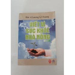 Viết vì sức khoẻ nhà nông - Bác sĩ Lê Hoàng
