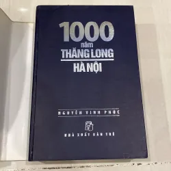 1000 NĂM THĂNG LONG - HÀ NỘI, bản bìa cứng 997692
