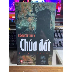 Chúa Đất- Đỗ Bích Thuỷ- Tiểu Thuyết- Sách lưu kho mới 95% STB640 Blogmeo 27525