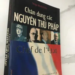 Serge Bernstein - Chân dung các Nguyên thủ Pháp (Chef de l'État)