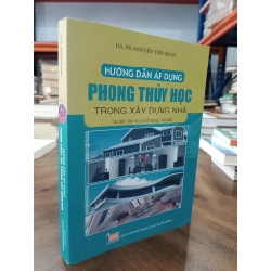 Hướng dẫn áp dụng phong thủy học trong xây dựng nhà - GS. TS. Nguyễn Tiến Đích