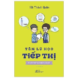 Tâm Lý Học Tiếp Thị - Bí Kíp Đọc Vị Khách Hàng - Hà Thánh Quân 140553