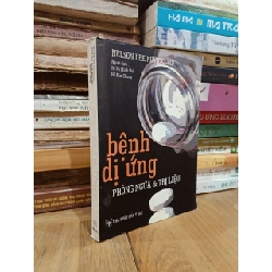 Bệnh dị ứng: Phòng ngừa & trị liệu - Nelson Lee Novick. MD. (BS. Vũ Minh Đức, Hồ Kim Chung dịch) 782849
