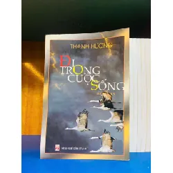 Đi trong cuộc sống - Thanh Hương - VĂN HỌC - Văn võ - VAVO3110-45