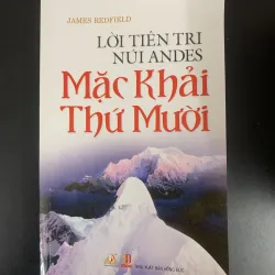 (Sách cũ) Mặc khải thứ mười - Lời tiên tri núi Andes - James Redfield 