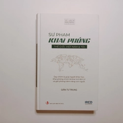 Sư Phạm Khai Phóng - Thế Giới, Việt Nam Và Tôi - Giản Tư Trung 298759