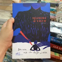 (Văn học hiện đại) - Dựa trên một câu chuyện có thật - DELPHINE de VINGAN