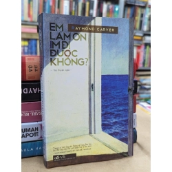 Em làm ơn im đi được không - Raymond Carver