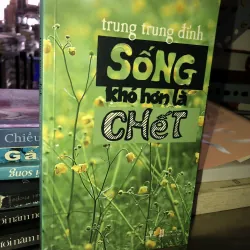 Sống khó hơn là chết - trung trung đỉnh