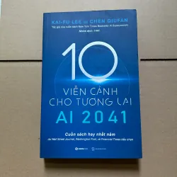 AI 2041 - 10 viễn cảnh cho tương lai