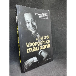 (TẶNG BOOKMARK) Bầu Trời Không Chỉ Có Màu Xanh, Lý Quí Trung, Mới 70% (Ố Vàng), 2015 RBK0803