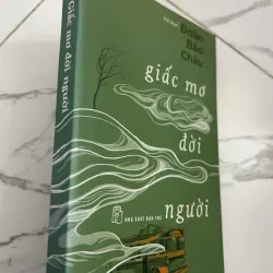 Giấc mơ đời người (Tiểu thuyết) - Đoàn Bảo Châu - có chữ ký tác giả