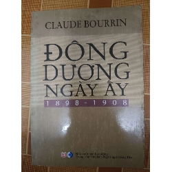 Đông Dương ngày ấy - 2009 - 246 trang - LỊCH SỬ - CHÍNH TRỊ - TRIẾT HỌC - ANTQ2011-5