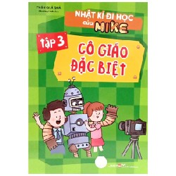 Nhật Kí Đi Học Của Mike - Tập 3: Cô Giáo Đặc Biệt - Chân Quả Quả