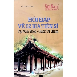 Hỏi Đáp Về 82 Bia Tiến Sĩ Tại Văn Miếu-Quốc Tử Giám - Lê Thái Dũng ASB.PO Oreka Blogmeo 230225