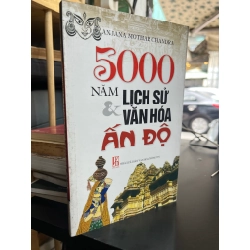 5000 năm lịch sử & văn hoá Ấn Độ - Anjana Mothar Chandra