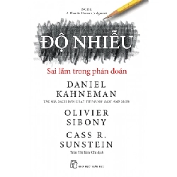 Độ nhiễu: Sai lầm trong phán đoán - Daniel Kahneman, Olivier Sibony, Cass R. Sunstein - 2024 - kỹ năng quản lý, Kỹ năng sống, NXB Trẻ Rebooks.vn