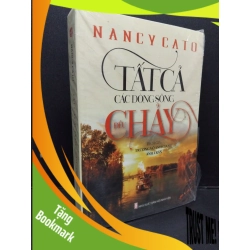 (TẶNG BOOKMARK) Tất cả các dòng sông đều chảy Nancy Cato mới 100% rách seal RBK.ASB2009