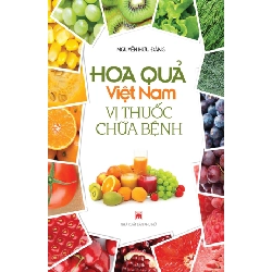 Hoa quả Việt Nam - Vị thuốc chữa bệnh - Nguyễn Hữu Đảng - 2017 - SỨC KHỎE Blogmeo040226
