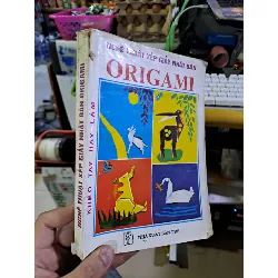 Nghệ thuật xếp giấy nhật bản Origami mới 80% rách gáy ố 1999 MẸ VÀ BÉ HCM1709