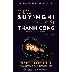 Gieo suy nghĩ, gặt thành công - tự tạo phép màu cho thành công của bạn - Bizbooks - TB 2019 [TSTK]