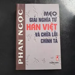 Mẹo giải nghĩa từ Hán Việt và chữa lỗi chính tả