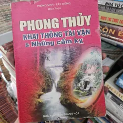PHONG THUỶ - KHAI THÔNG TÀI VẬN VÀ NHỮNG ĐIỀU CẤM KỴ