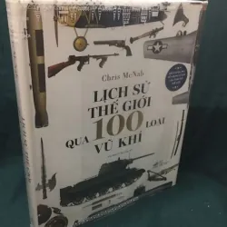 Lịch sử thế giới qua 100 loại vũ khí