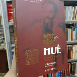 NGHỆ THUẬT VÀ NGHỆ NHÂN VÙNG KINH THÀNH HUẾ - LÊ ĐỨC QUANG