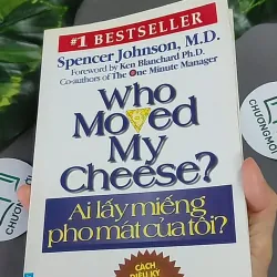 Ai Lấy Miếng Pho Mát Của Tôi? - Spencer Johnson,M.D 604655