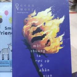 Sách: Một thoáng ta rực rỡ ở nhân gian - TG: Ocean Vuong (B1)