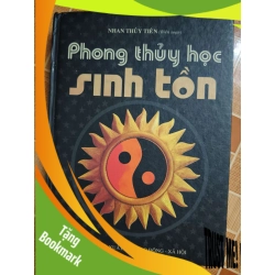 (TẶNG BOOKMARK) Phong thủy học sinh tồn L5 - 2007 - 519 trang LỊCH SỬ - CHÍNH TRỊ - TRIẾT HỌC RBK2012-196