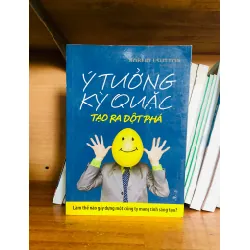 Ý tưởng kỳ quặc tạo ra đột phá - Robert I.Sutton