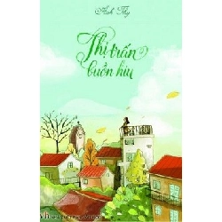 Thị Trấn Buồn Hiu - Anh Thy ASB.PO Oreka Blogmeo 230225
