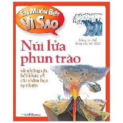 Em Muốn Biết Vì Sao - Núi Lửa Phun Trào Và Những Câu Hỏi Khác Về Các Thảm Hoạ Tự Nhiên - Rosie Greenwood 178961