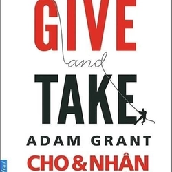 Cho & Nhận - Adam Grant (Tác giả "Tư duy nghich đảo dịch chuyển thế giới") 256575