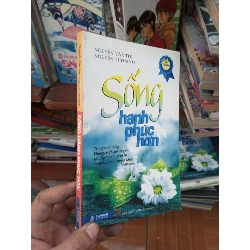 Sống hạnh phúc hơn - Văn Thi 2009 Sách truyện VAVO-AK19 Rebooks.vn