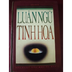 (TẶNG BOOKMARK) Luận ngữ tinh hoa - Trí Tuệ - 2003 - 236 trang LỊCH SỬ - CHÍNH TRỊ - TRIẾT HỌC RBK2809