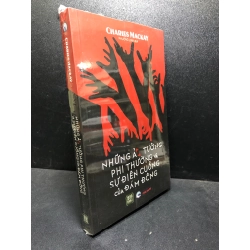 Những ảo tưởng phi thường và sự điên cuồng của đám đông Charles Mackay new 100% HCM.ASB0201 tâm lý học 61750