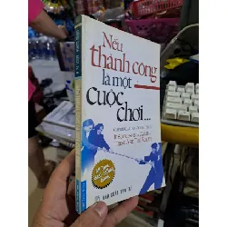 Nếu thành công là một cuộc chơi - Scott - 2008 mới 80% ố bạc màu - KỸ NĂNG - HCM0111 Blogmeo 281125