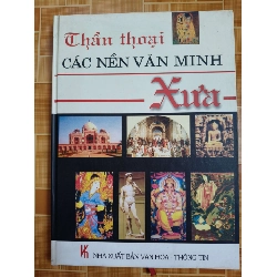 Thần thoại các nền văn minh xưa - 2005 - 294 trang LỊCH SỬ - CHÍNH TRỊ - TRIẾT HỌC ANTQ2012-185